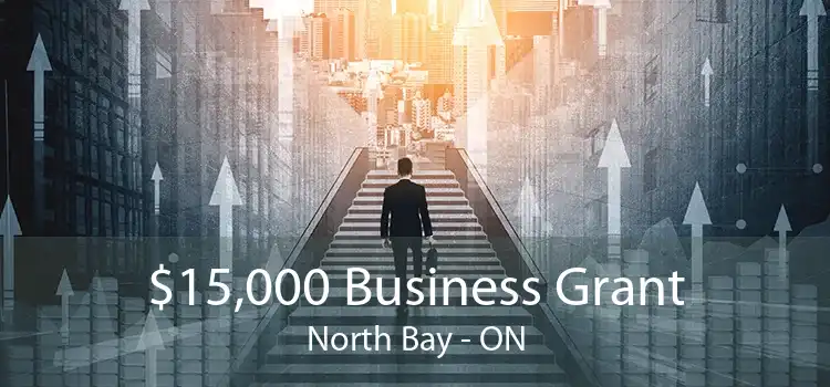 $15,000 Business Grant North Bay - ON